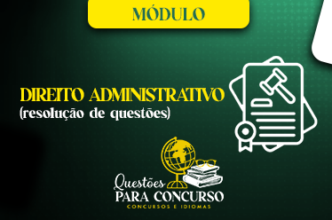 Direito Administrativo (Resolvendo questões)